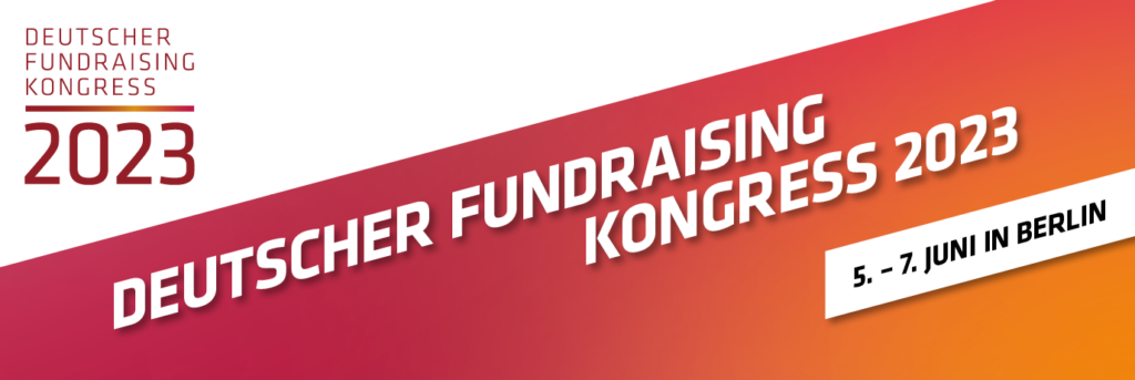 #DFK23 Deutscher Fundraising Kongress 5.-7.6.2023 in Berlin