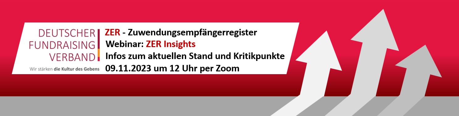 ZER - Zuwendungsempfängerregister Webinar: ZER Insights: Infos zum aktuellen Stand und Kritikpunkte am 09.11.2023 um 12 Uhr